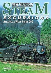 New Georgia Steam Excursions Atlanta & West Point 290 DVD